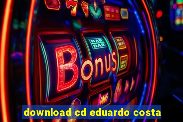 download cd eduardo costa